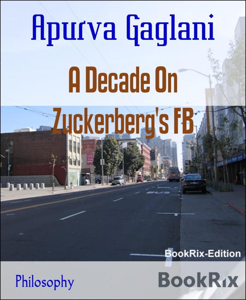 A Decade On Zuckerberg‘s FB