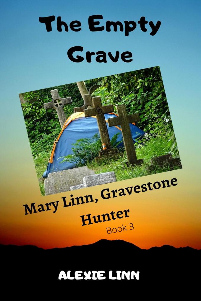 The Empty Grave Book 3 (Mary Linn Gravestone Hunter #3)