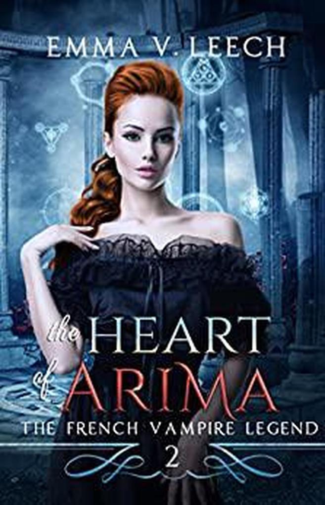 The Heart of Arima (The French Vampire Legend #2)