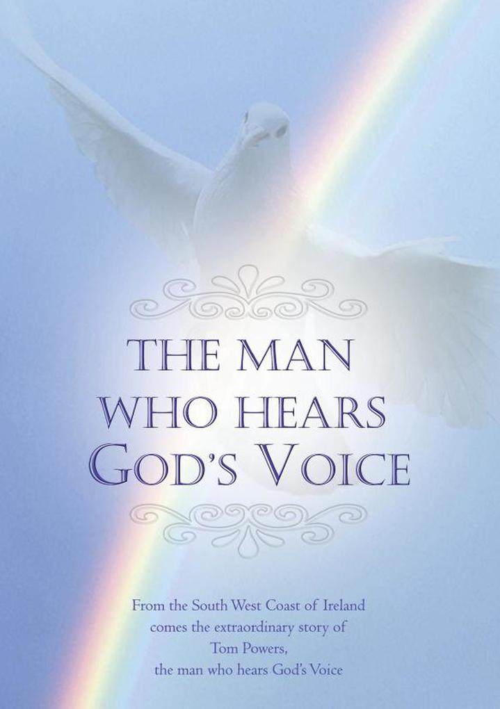 The Man Who Hears God‘s Voice.