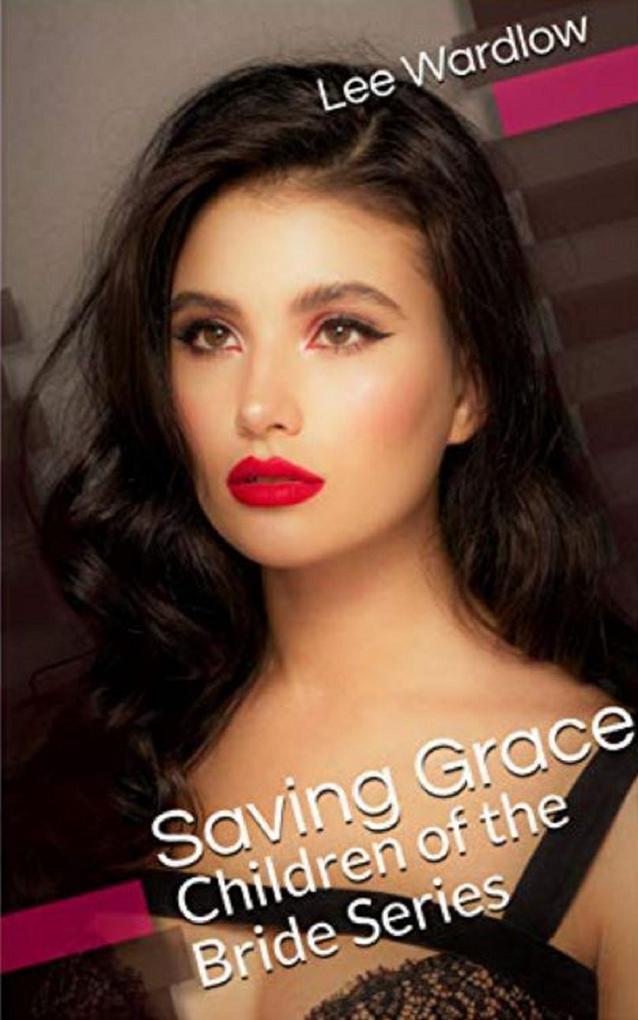 Saving Grace: Children of the Bride Series (7 Brides for 7 Brothers - 2nd Generation #5)