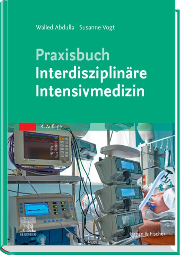 Praxisbuch Interdisziplinäre Intensivmedizin - Walied Abdulla/ Susanne Vogt