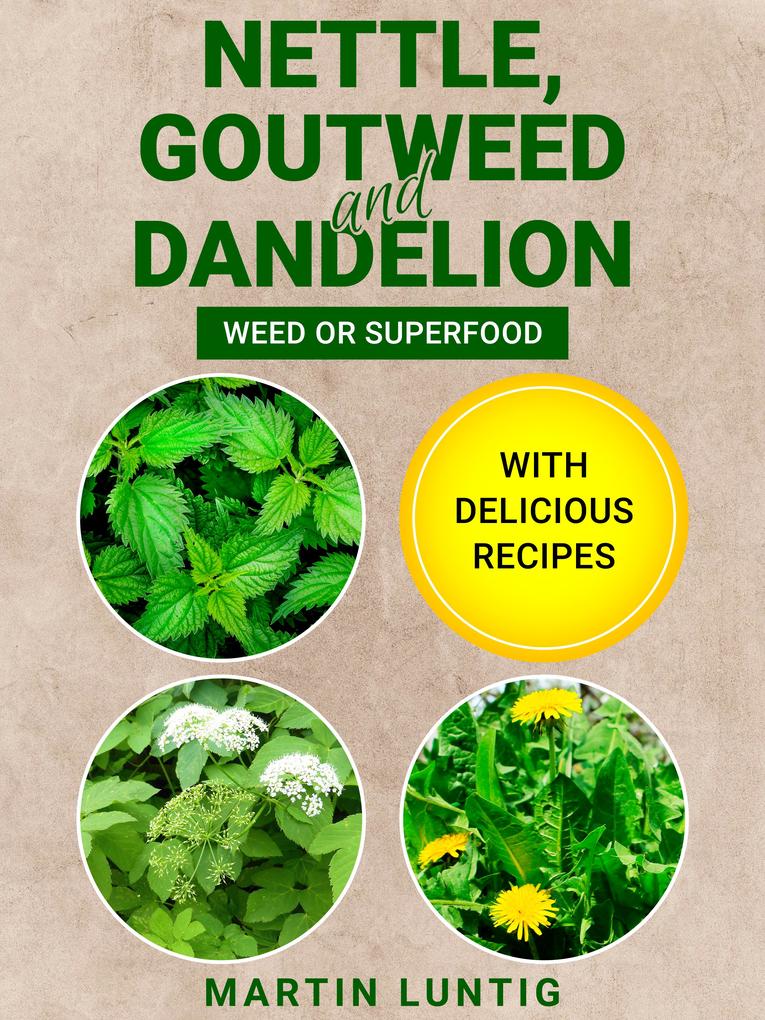 Nettle Goutweed and Dandelion