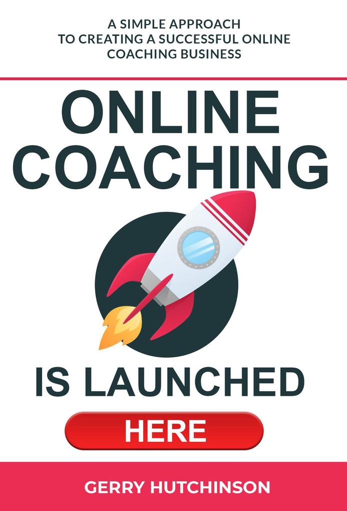 A Simple Approach to Creating a Successful Online Coaching Business