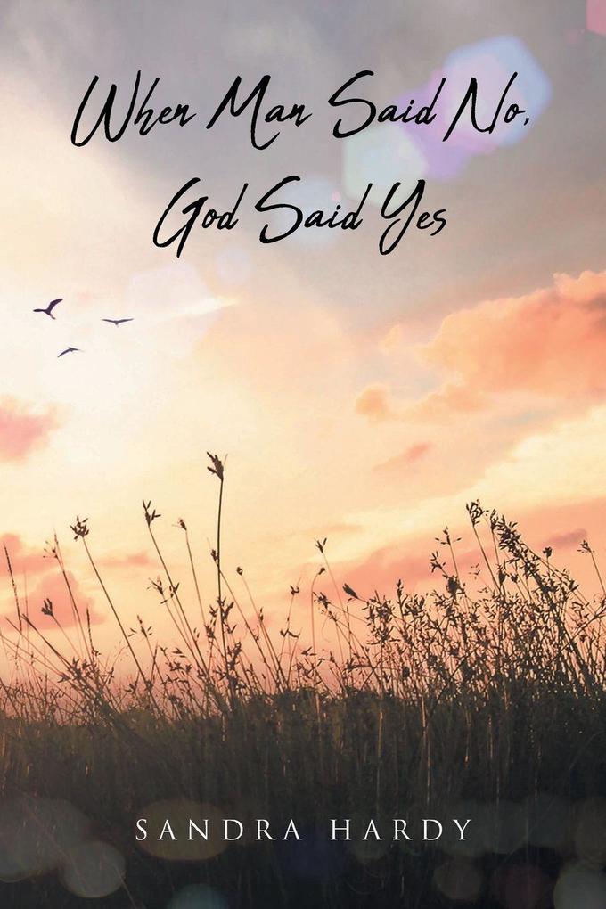 When Man Said No God Said Yes
