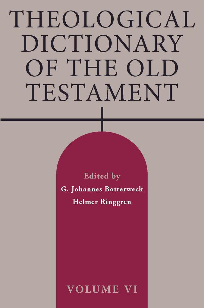 Theological Dictionary of the Old Testament Volume VI