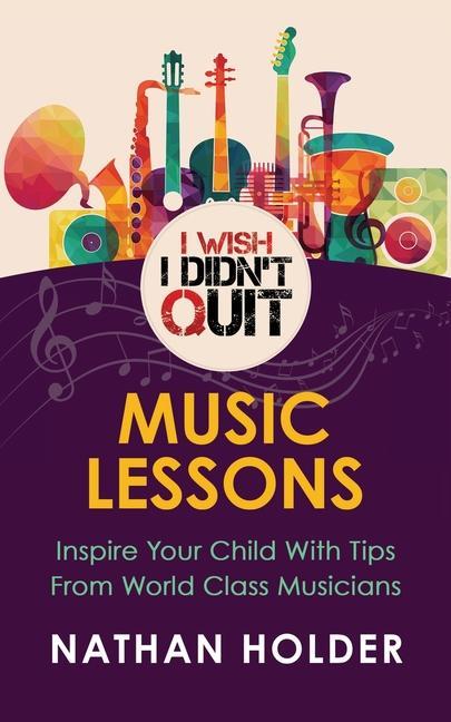 I Wish I Didn‘t Quit: Music Lessons