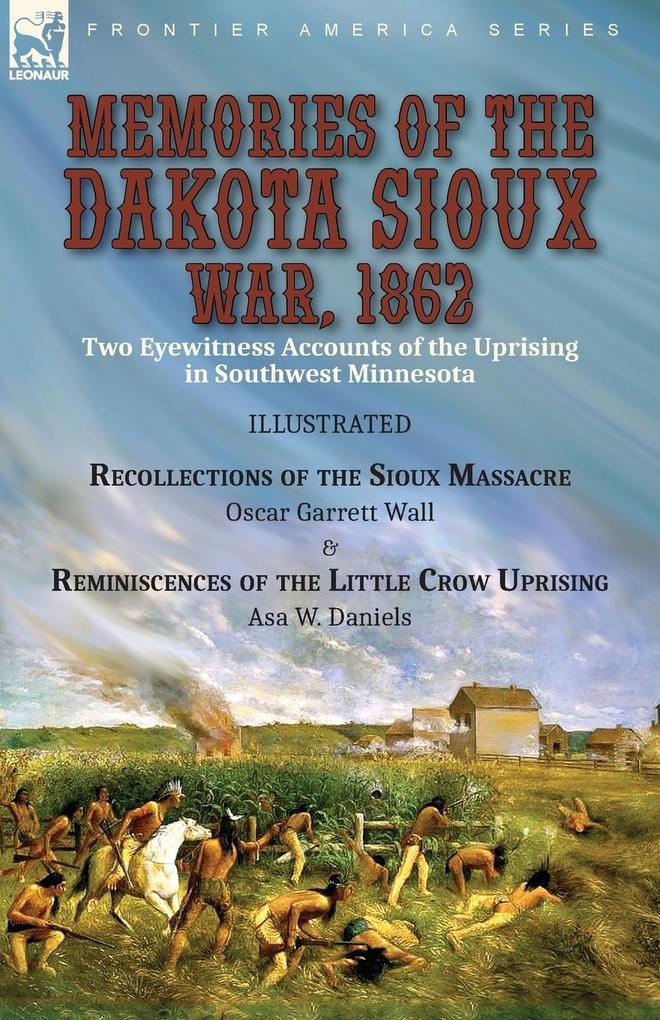 Memories of the Dakota Sioux War 1862