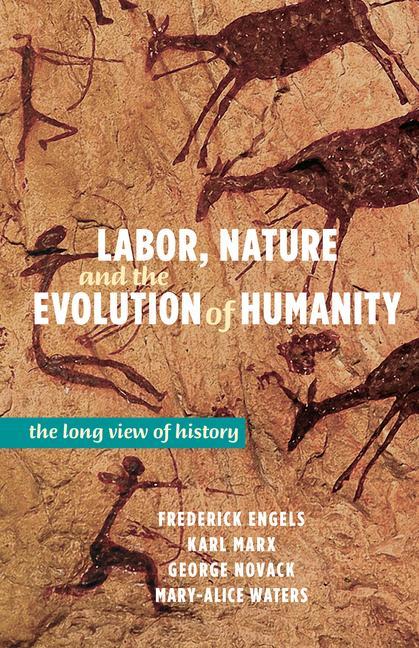 Labor Nature and the Evolution of Humanity