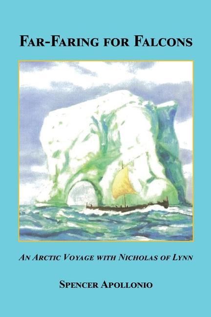 Far-Faring for Falcons - An Arctic Voyage with Nicholas of Lynn