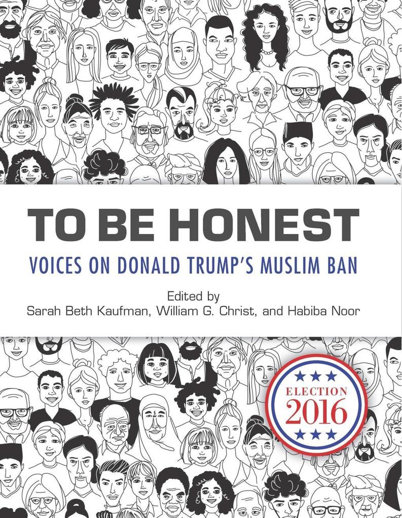 To Be Honest: Voices on Donald Trump‘s Muslim Ban