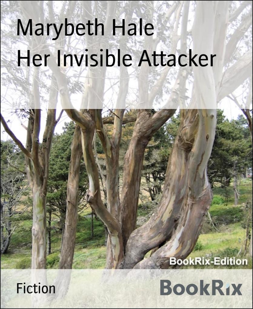 Her Invisible Attacker