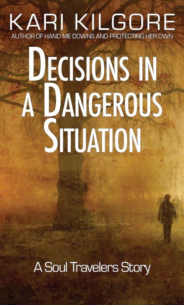 Decisions in a Dangerous Situation (Soul Travelers)