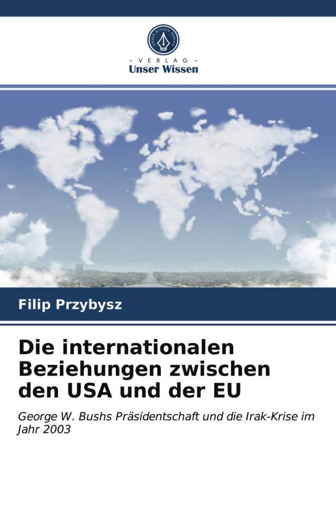 Die internationalen Beziehungen zwischen den USA und der EU
