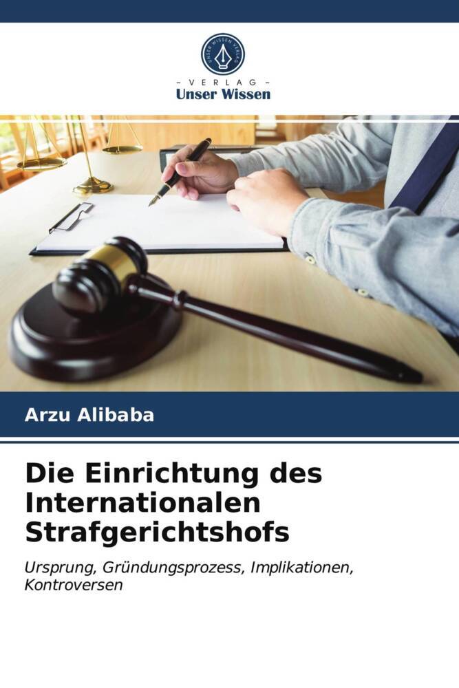 Die Einrichtung des Internationalen Strafgerichtshofs