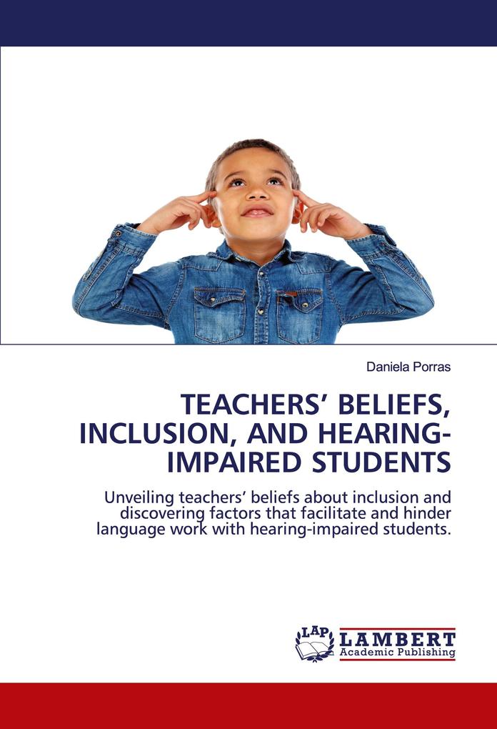 TEACHERS' BELIEFS INCLUSION AND HEARING-IMPAIRED STUDENTS
