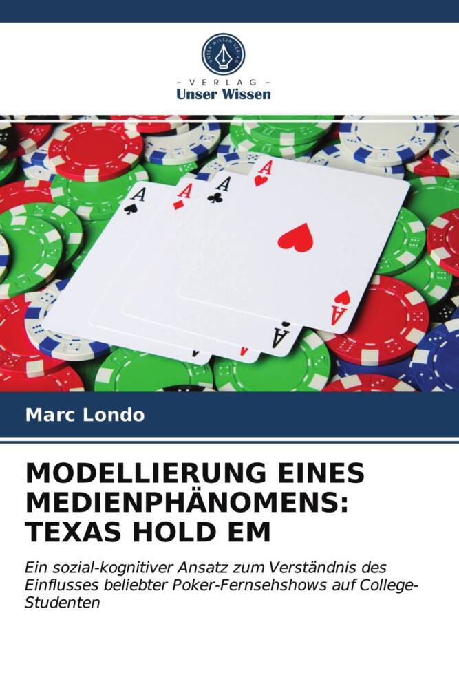 MODELLIERUNG EINES MEDIENPHÄNOMENS: TEXAS HOLD EM