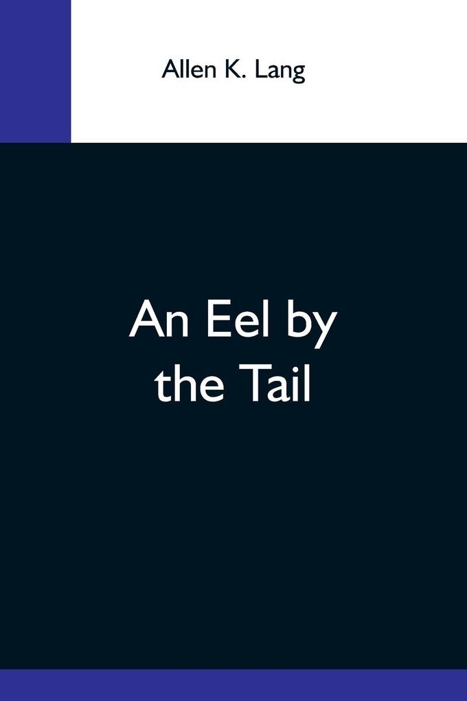 An Eel By The Tail