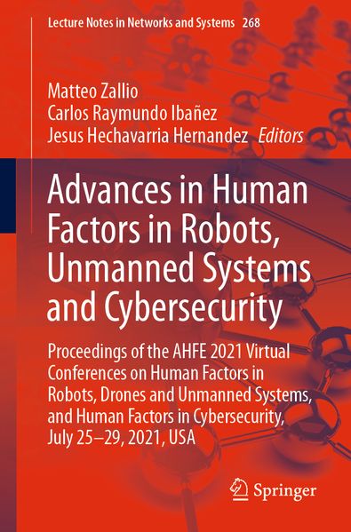 Advances in Human Factors in Robots Unmanned Systems and Cybersecurity