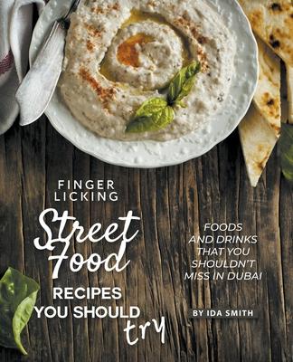 Finger Licking Street Food Recipes You Should Try
