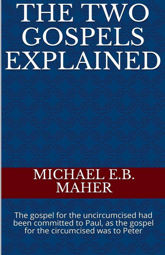 The Two Gospels Explained
