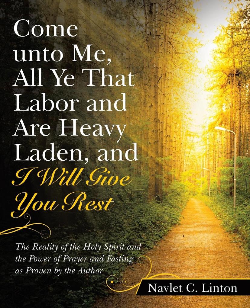 Come Unto Me All Ye That Labor and Are Heavy Laden and I Will Give You Rest