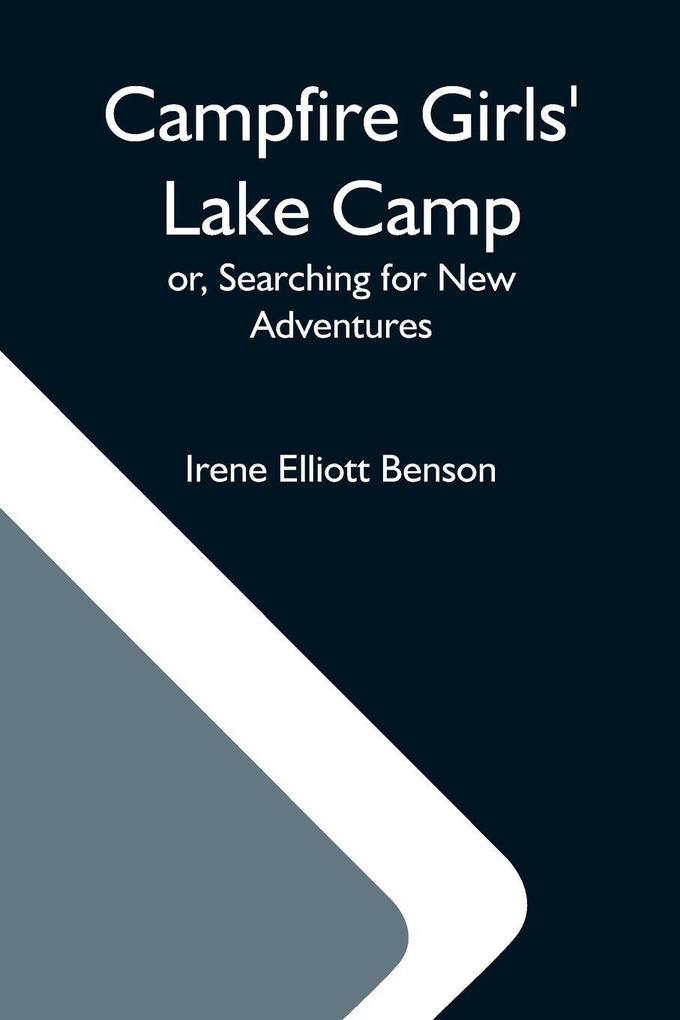 Campfire Girls' Lake Camp; Or Searching For New Adventures