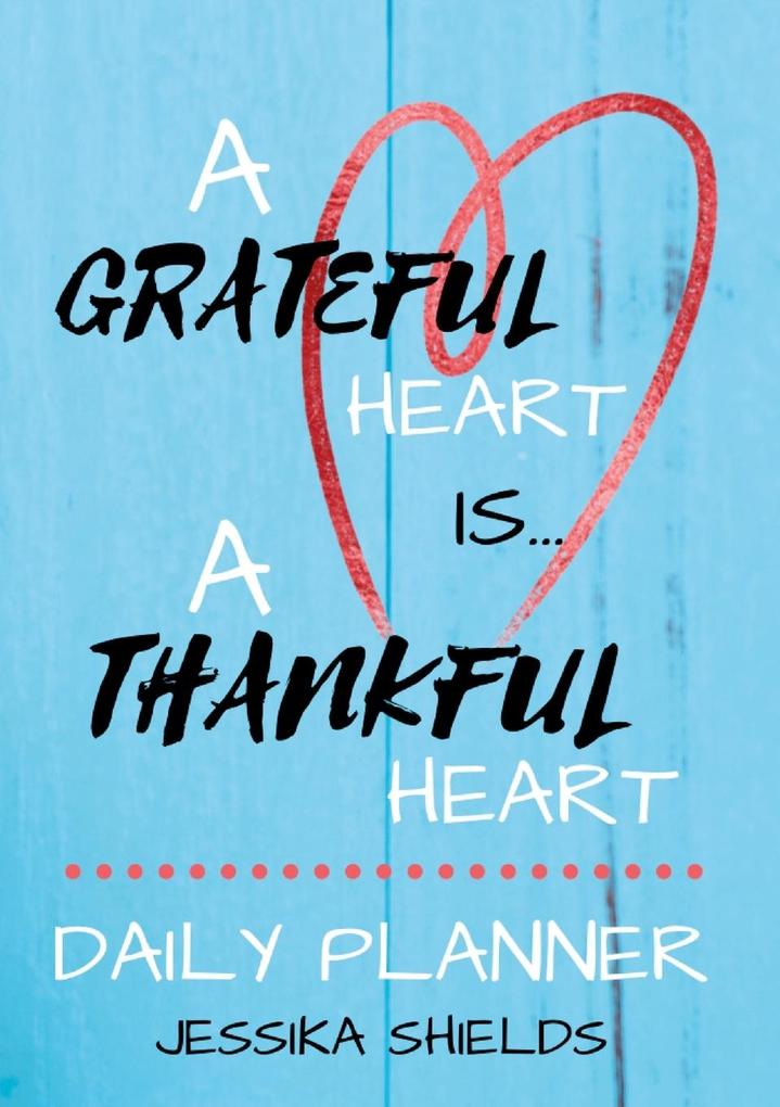 A Grateful Heart Is A Thankful Heart