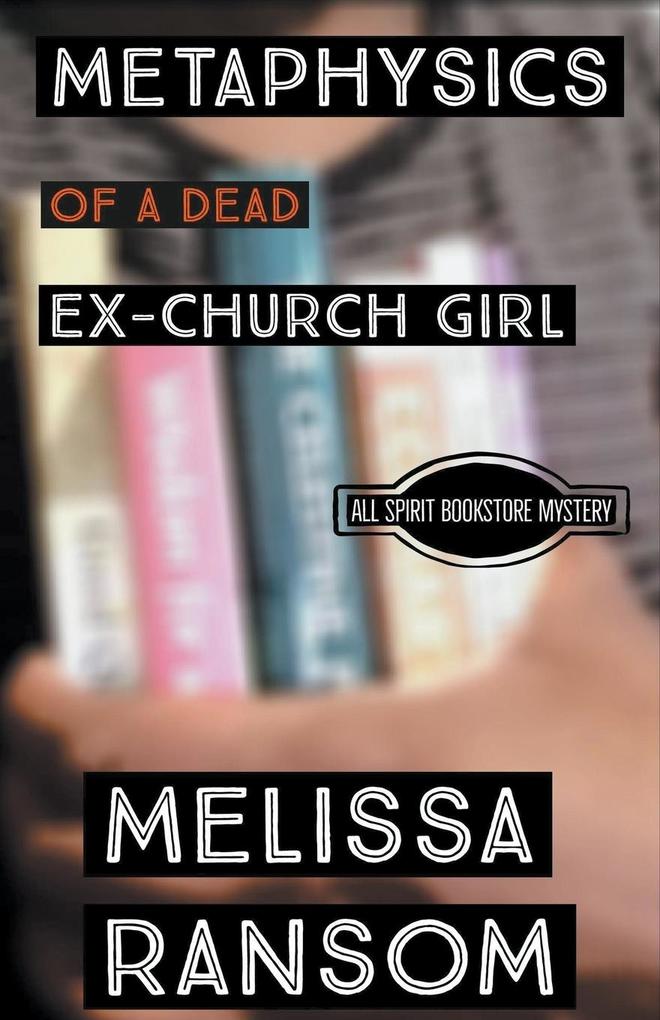 Metaphysics of a Dead Ex-Church Girl