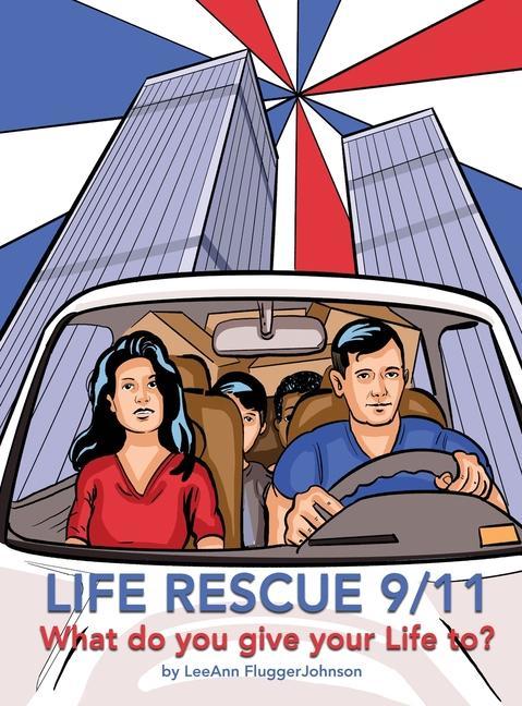 Life Rescue 9 11: What do you give your life to?