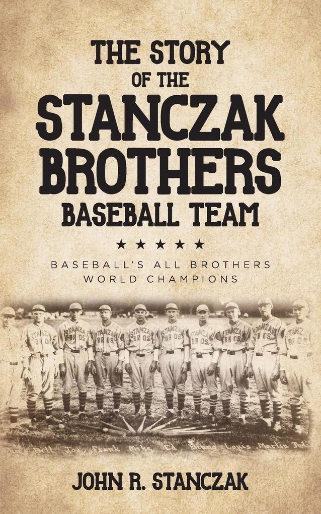 The Story of the Stanczak Brothers Baseball Team