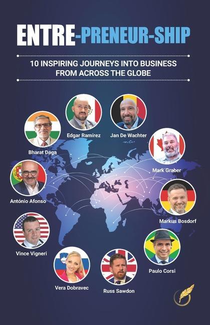 Entre-Preneur-Ship: 10 inspiring journeys into business from across the globe