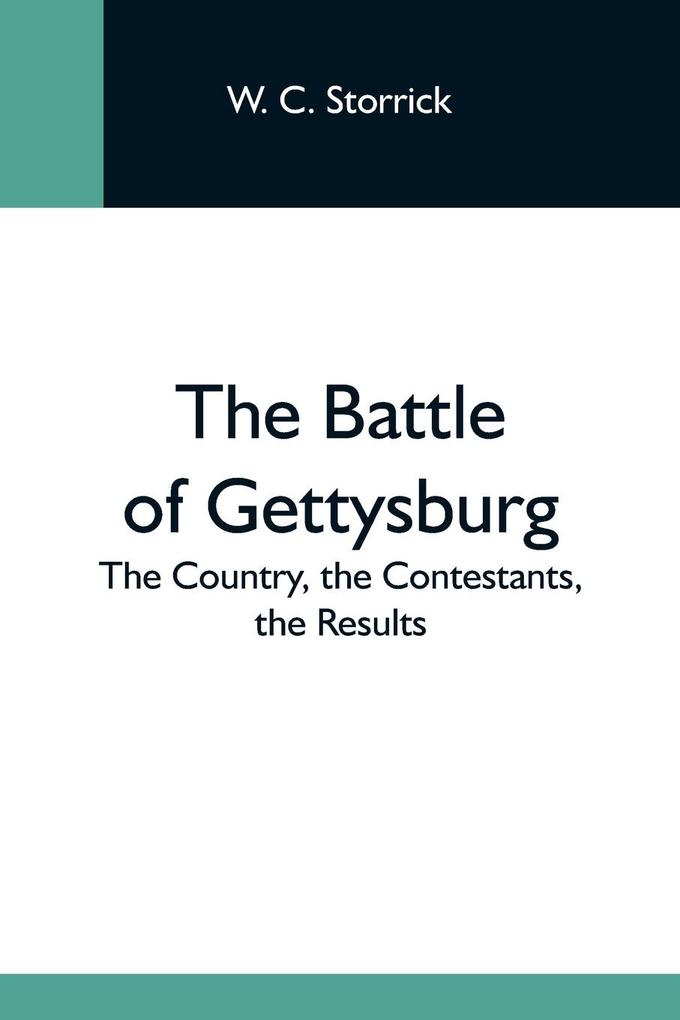 The Battle Of Gettysburg; The Country The Contestants The Results