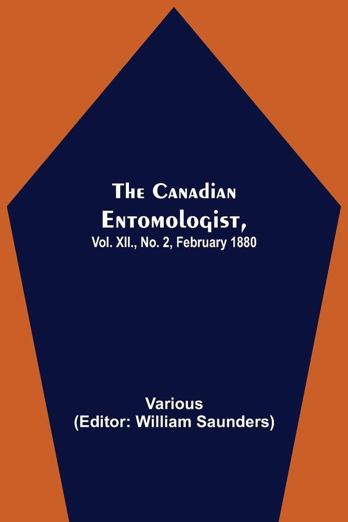 The Canadian Entomologist Vol. Xii. No. 2 February 1880