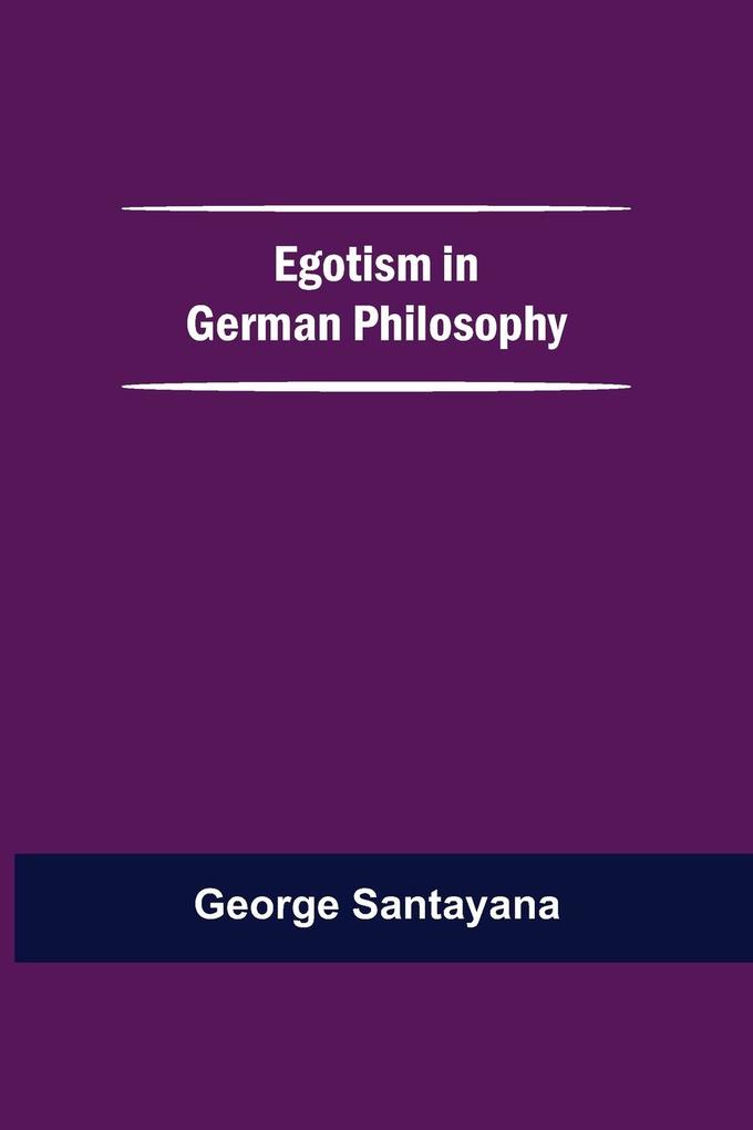Egotism In German Philosophy