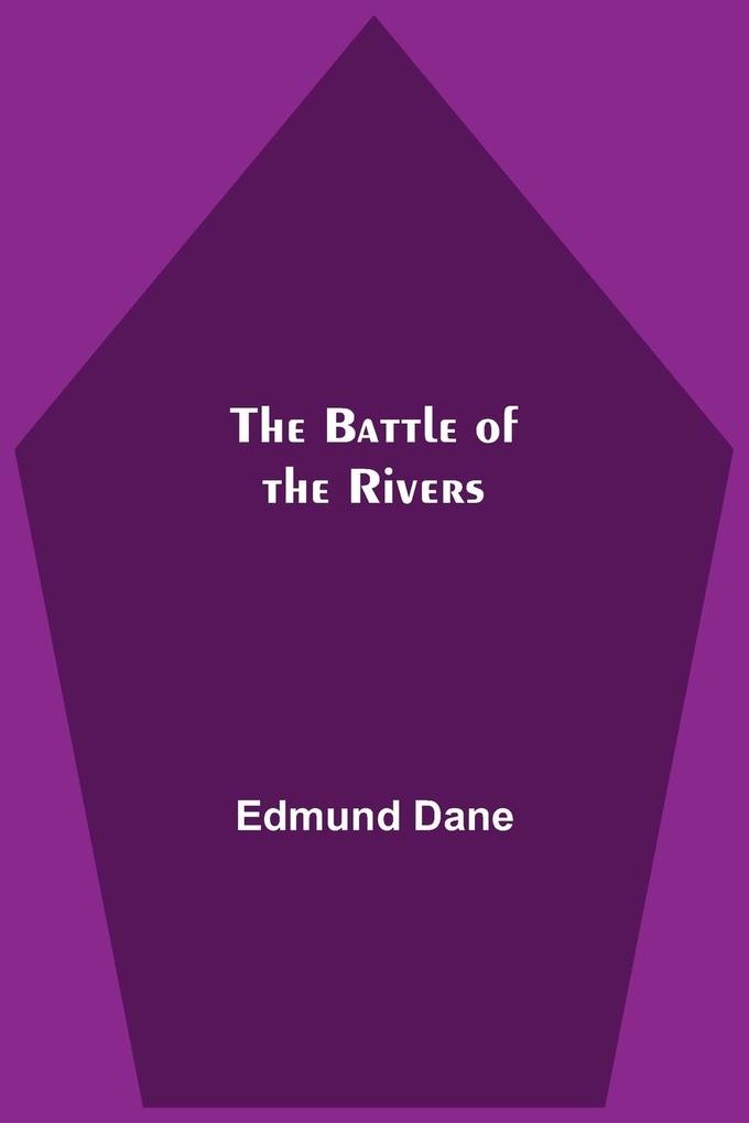 The Battle Of The Rivers