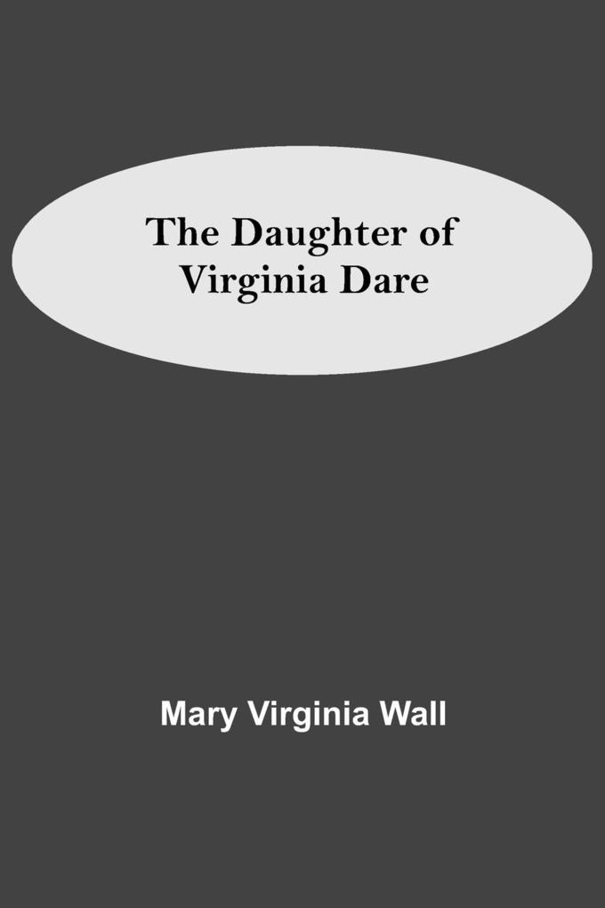 The Daughter Of Virginia Dare