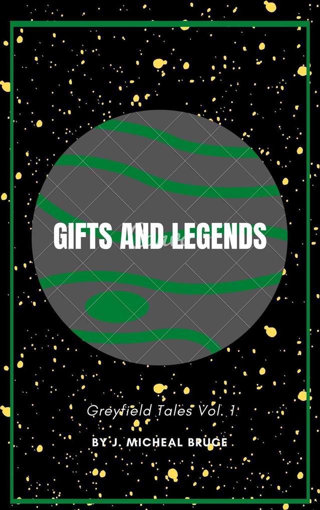 Gifts and Legends (Greyfield Tales #1)