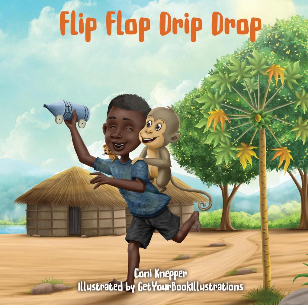 Flip Flop Drip Drop (Kid‘s in Tanzania #1)