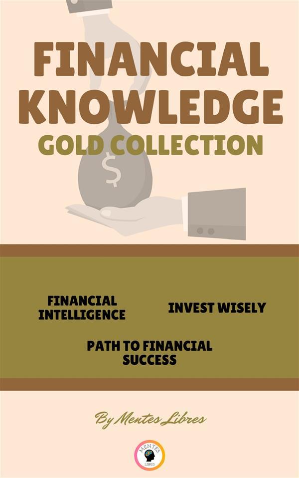 Financial intelligence - path to financial success - invest wisely ( 3 books)