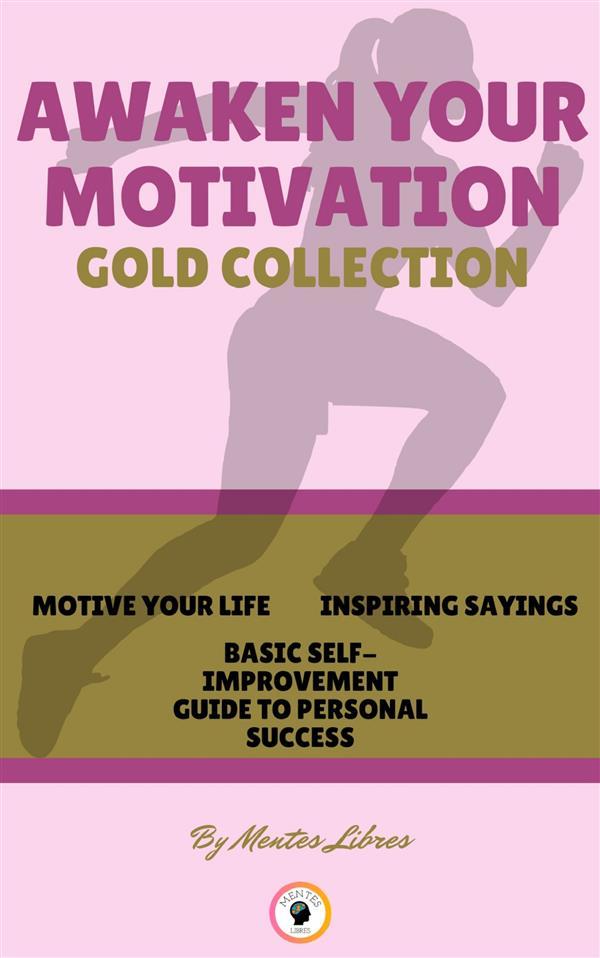 Motive your life - basic self-improvement guide to personal success - inspiring saying (3 books)