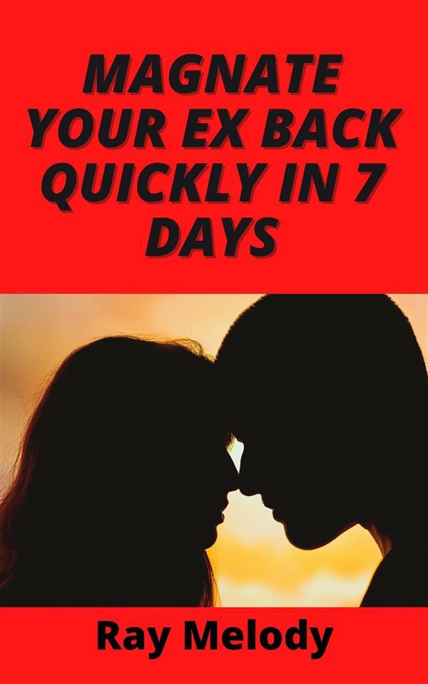 Magnate Your Ex Back Quickly In 7 Days