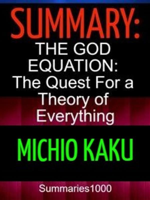 Summary: The God Equation: The Quest for a Theory of Everything: Michio Kaku