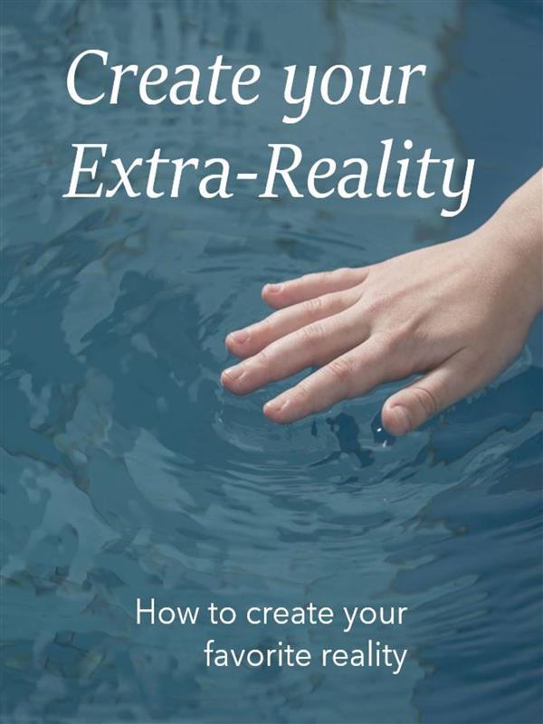 Create your Extra-Reality