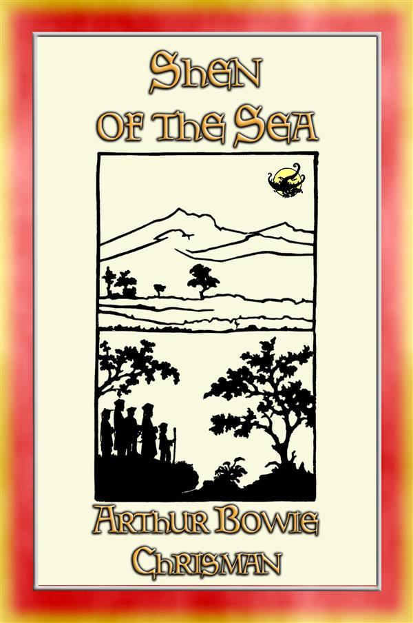 SHEN OF THE SEA - 16 Chinese short stories for Children