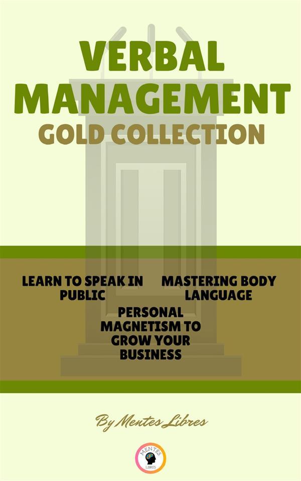 Learn to speak in public - personal magnetism to grow your business - mastering body language (3 books)