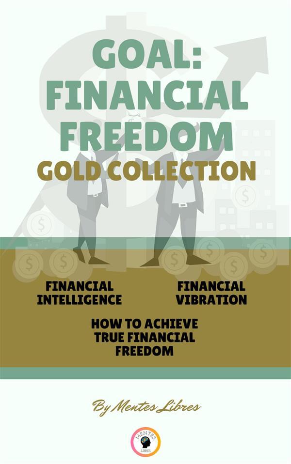Financial intelligence - how to achieve true financial freedom - financial vibration (3 books)