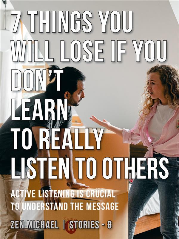 7 Things You Will Lose if You Don‘t Learn to Really Listen to Others