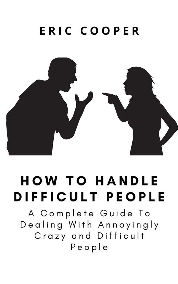 How To Handle Difficult People