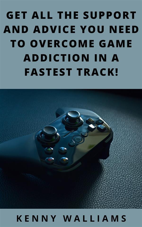 Get All The Support And Advice You Need To Overcome Game Addiction In A Fastest Track!